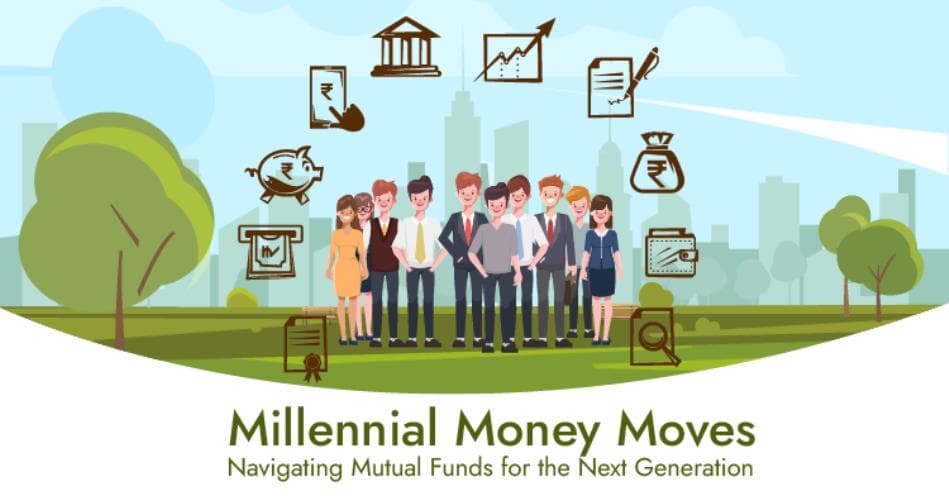 Millennial Money Moves: Navigating Mutual Funds for the Next Generation