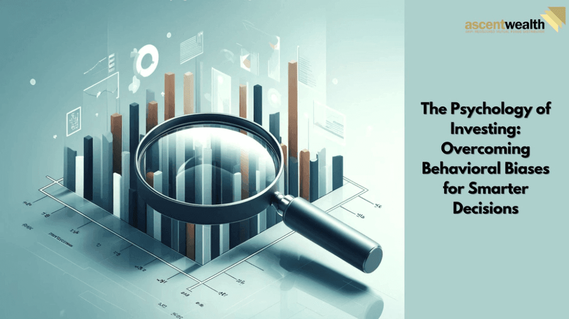 The Psychology of Investing: Overcoming Behavioral Biases for Smarter Decisions